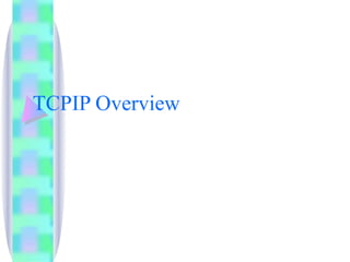 TCPIP Overview 