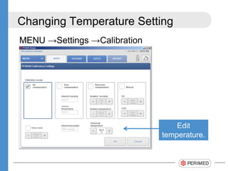 Changing Temperature Setting
MENU Settings Calibration
Edit
temperature.
 