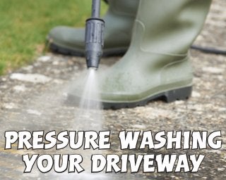 Pressure Washing
Your Driveway
Pressure Washing
Your Driveway
 