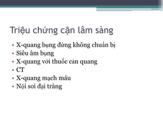 Triệu chứng cận lâm sàngX-quang bụng đứng không chuẩn bịSiêu âm bụngX-quang với thuốc cản quangCT X-quang mạch máuNội soi đại tràng