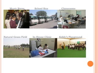 Music Room School Bus Classrooms Natural Grass Field In-House Clinic Kiddy’s Playground 