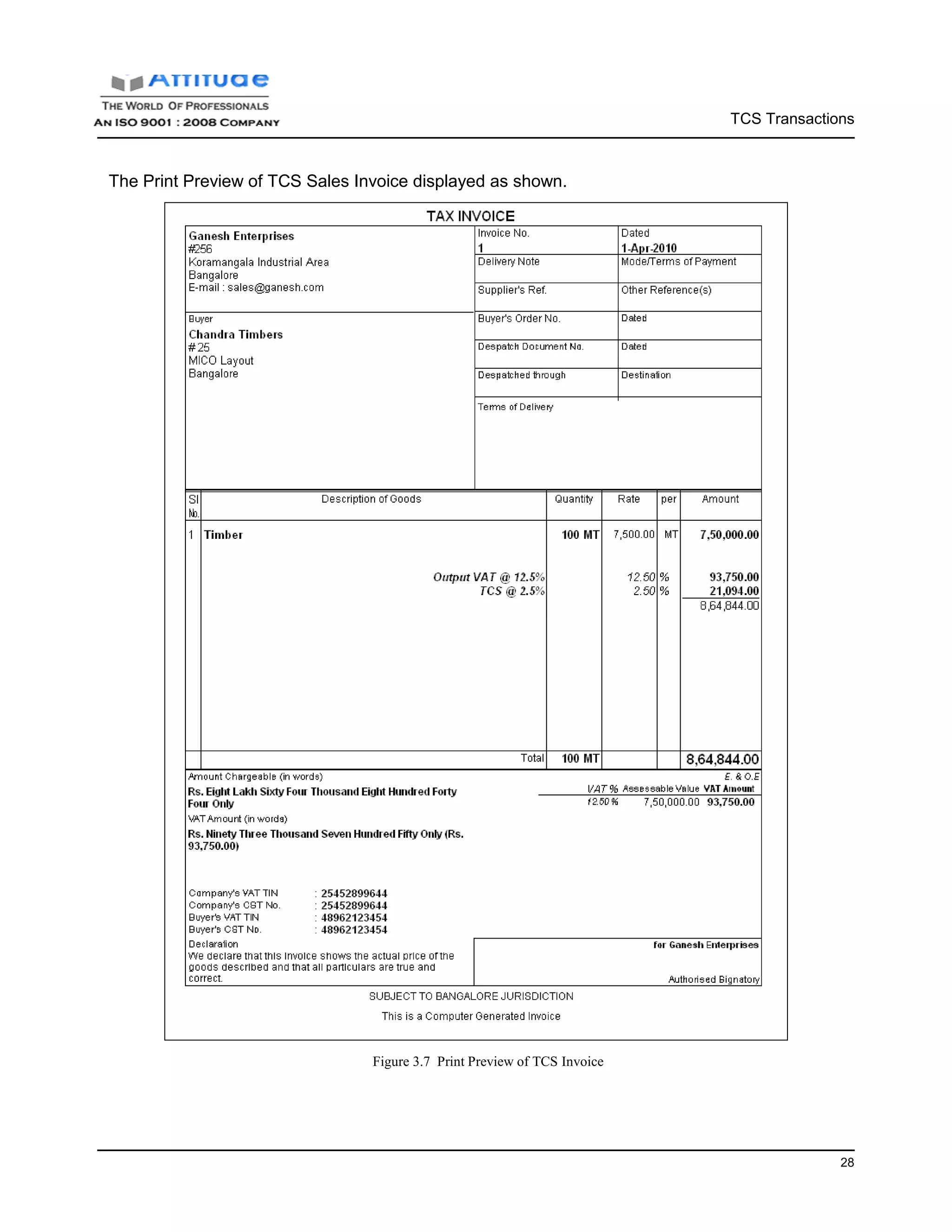 TCS Transactions
28
The Print Preview of TCS Sales Invoice displayed as shown.
Figure 3.7 Print Preview of TCS Invoice
 