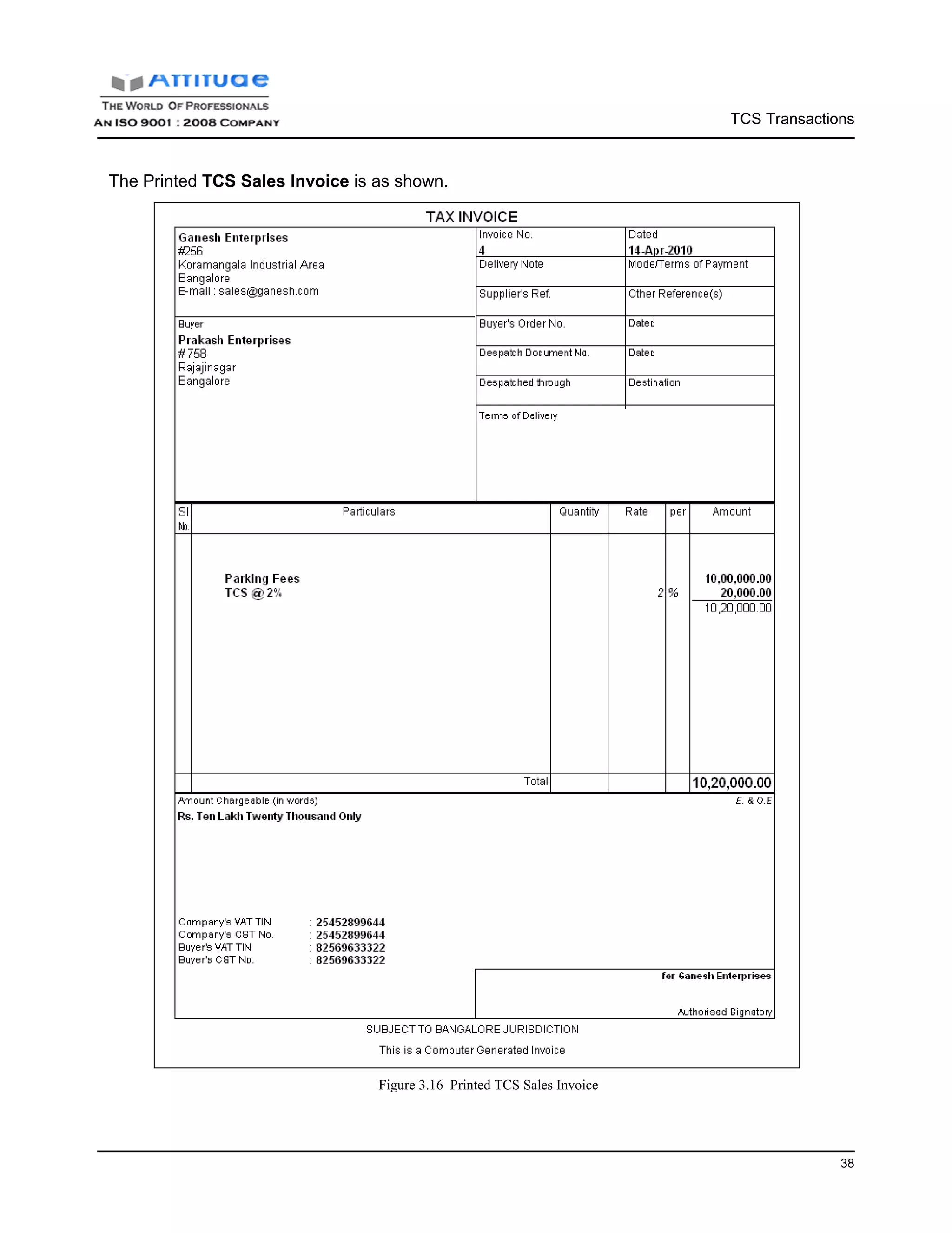 TCS Transactions
38
The Printed TCS Sales Invoice is as shown.
Figure 3.16 Printed TCS Sales Invoice
 