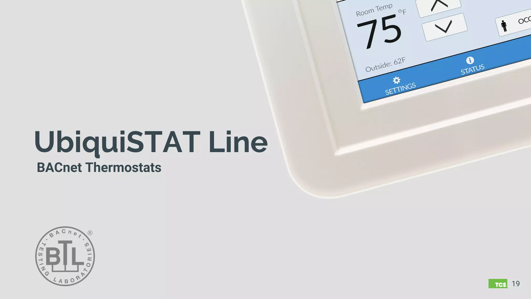 UbiquiSTAT Line
BACnet Thermostats
19
 