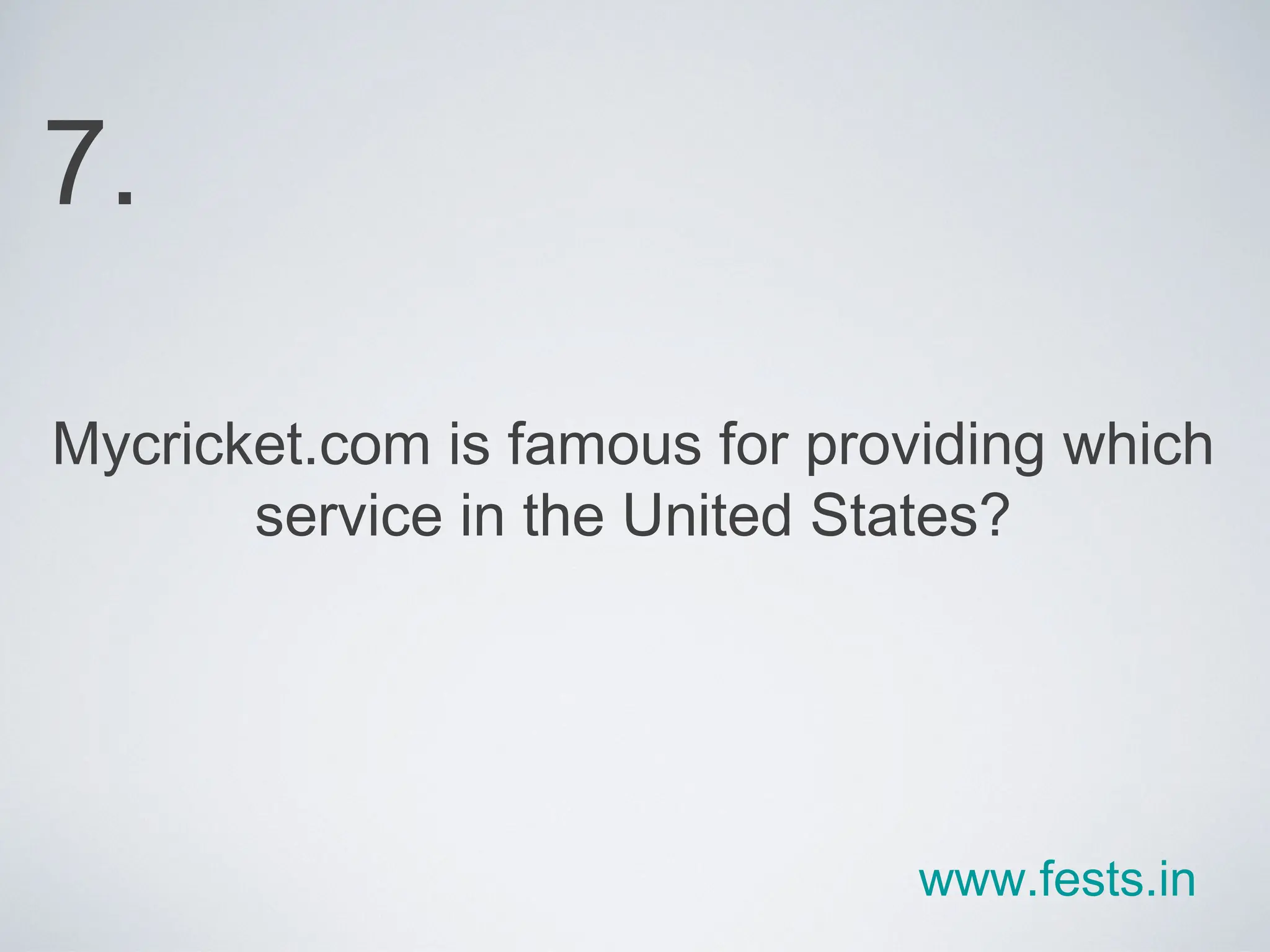 Mycricket.com is famous for providing which service in the United States? 7. www.fests.in 