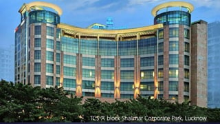 TCS ‘A’ block Shalimar Corporate Park, Lucknow
 