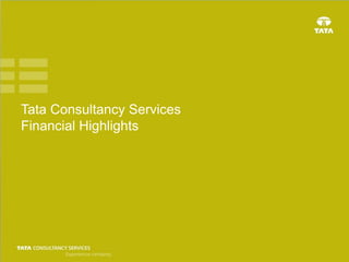 Tata Consultancy Services
Financial Highlights

 