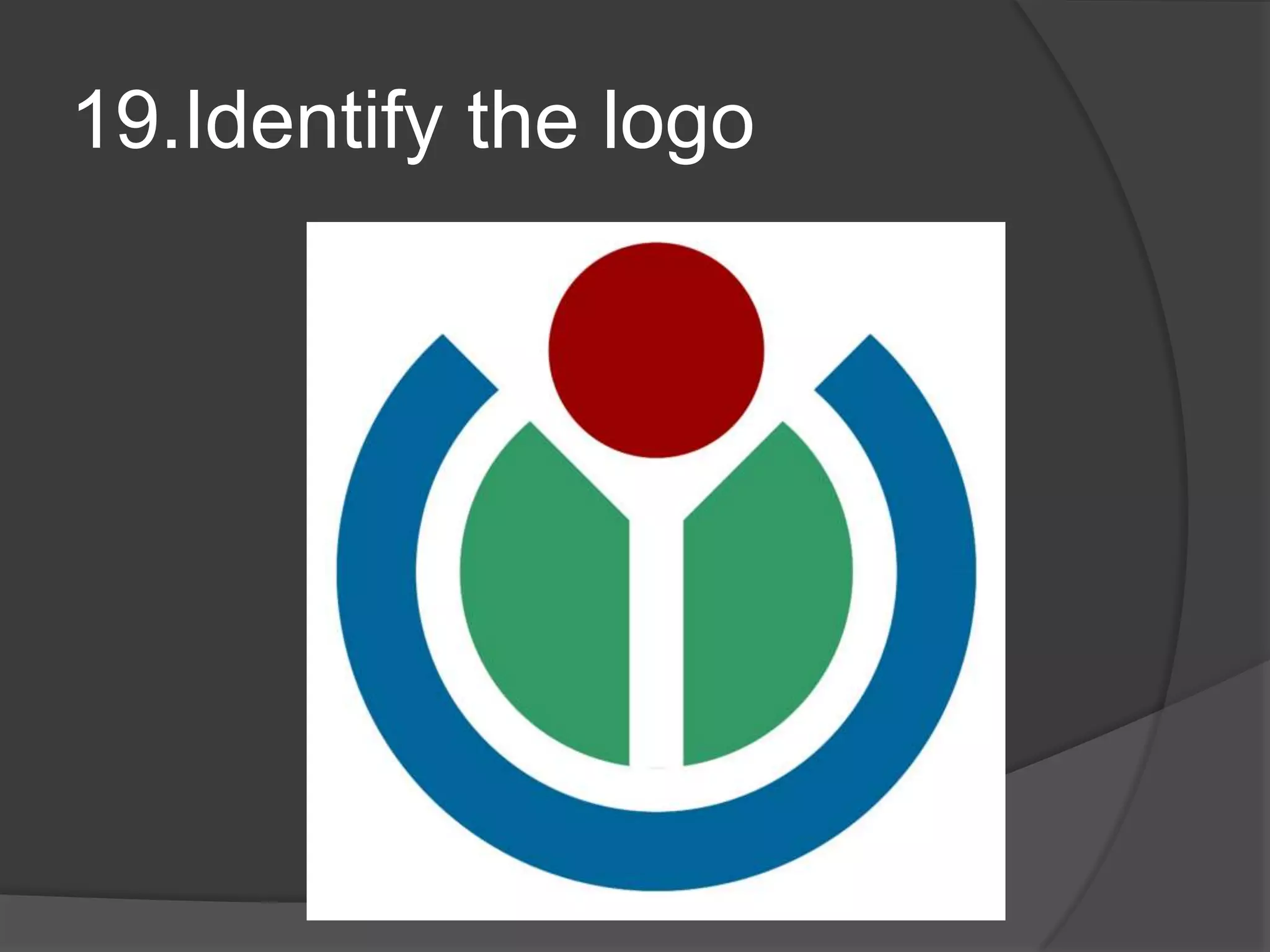 19.Identify the logo