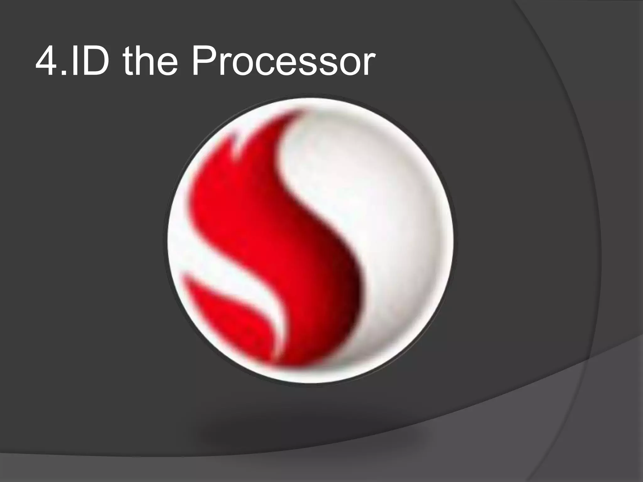 4.ID the Processor