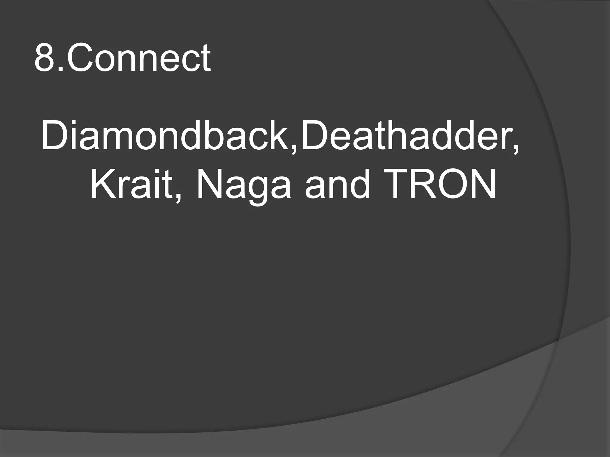 8.ConnectDiamondback,Deathadder,Krait, Naga and TRON