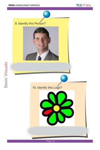 Basic Visuals 
Page 16 
9. Identify this Person? 
10. Identify this Logo? 
 