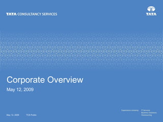 Corporate Overview June 10, 2009 June 10, 2009 TCS Public 