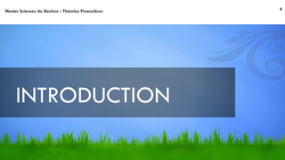 INTRODUCTION
4Master Sciences de Gestion - Théories Financières
 