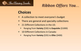 Choices A collection to meet everyone's budget There are general and specialty collections 21 Different Collections in the US:  Ranging from  Variety  ($30) to  Exquisite  ($1000) 10 Different Collections in Canada: Ranging from  Variety  ($35) to  Elite  ($400) 