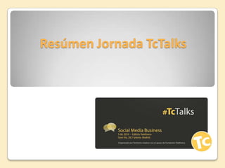Resúmen Jornada TcTalks 