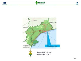 Riudecanyes



MUNICIPALITY OF
RIUDUCANYES

                         13
 