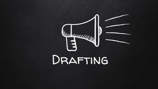 Drafting
 