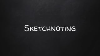 Sketchnoting
 