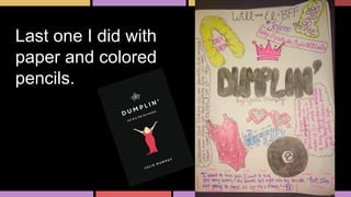 Last one I did with
paper and colored
pencils.
 