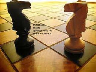 Mi táctica es
mirarte
aprender como sos
quererte como sos
 