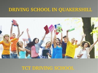 DRIVING SCHOOL IN QUAKERSHILL
TCT DRIVING SCHOOL
 