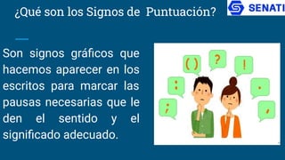 ¿Qué son los Signos de Puntuación?
Son signos gráﬁcos que
hacemos aparecer en los
escritos para marcar las
pausas necesarias que le
den el sentido y el
signiﬁcado adecuado.
 