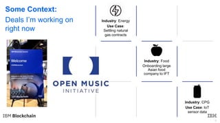 8
Some Context:
Deals I’m working on
right now
Industry: Energy
Use Case:
Settling natural
gas contracts
Industry: Food
Onboarding large
Asian food
company to IFT
Industry: CPG
Use Case: IoT
sensor data
 