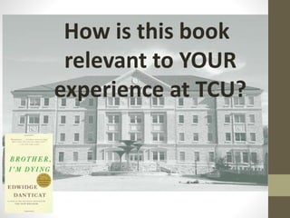How is this book
relevant to YOUR
experience at TCU?
 