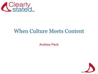 When Culture Meets Content
Andrew Peck

 