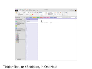 Tickler files, or 43 folders, in OneNote 
 