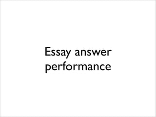 Essay answer
performance
 