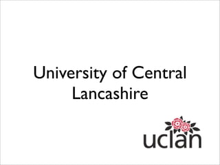 University of Central
     Lancashire
 
