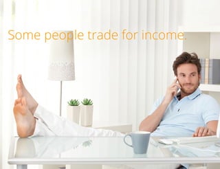 Some people trade for income.

TradersCircle Pty Ltd, ABN 65 120 660 497 is a corporate
authorised representative of OzFinancial Pty Ltd, AFSL
number 241041

traders

circle

 