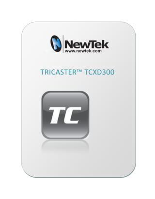 TRICASTER™ TCXD300
 