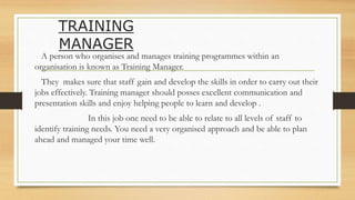 Roles Responsibility And Challenges Of Trainnig Manager