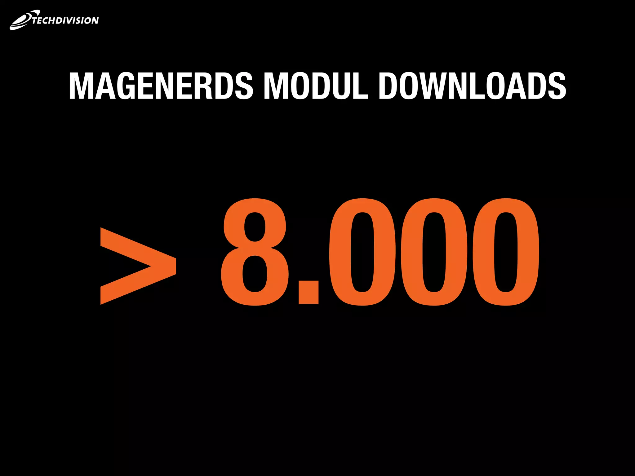 MAGENERDS MODUL DOWNLOADS
> 8.000
 