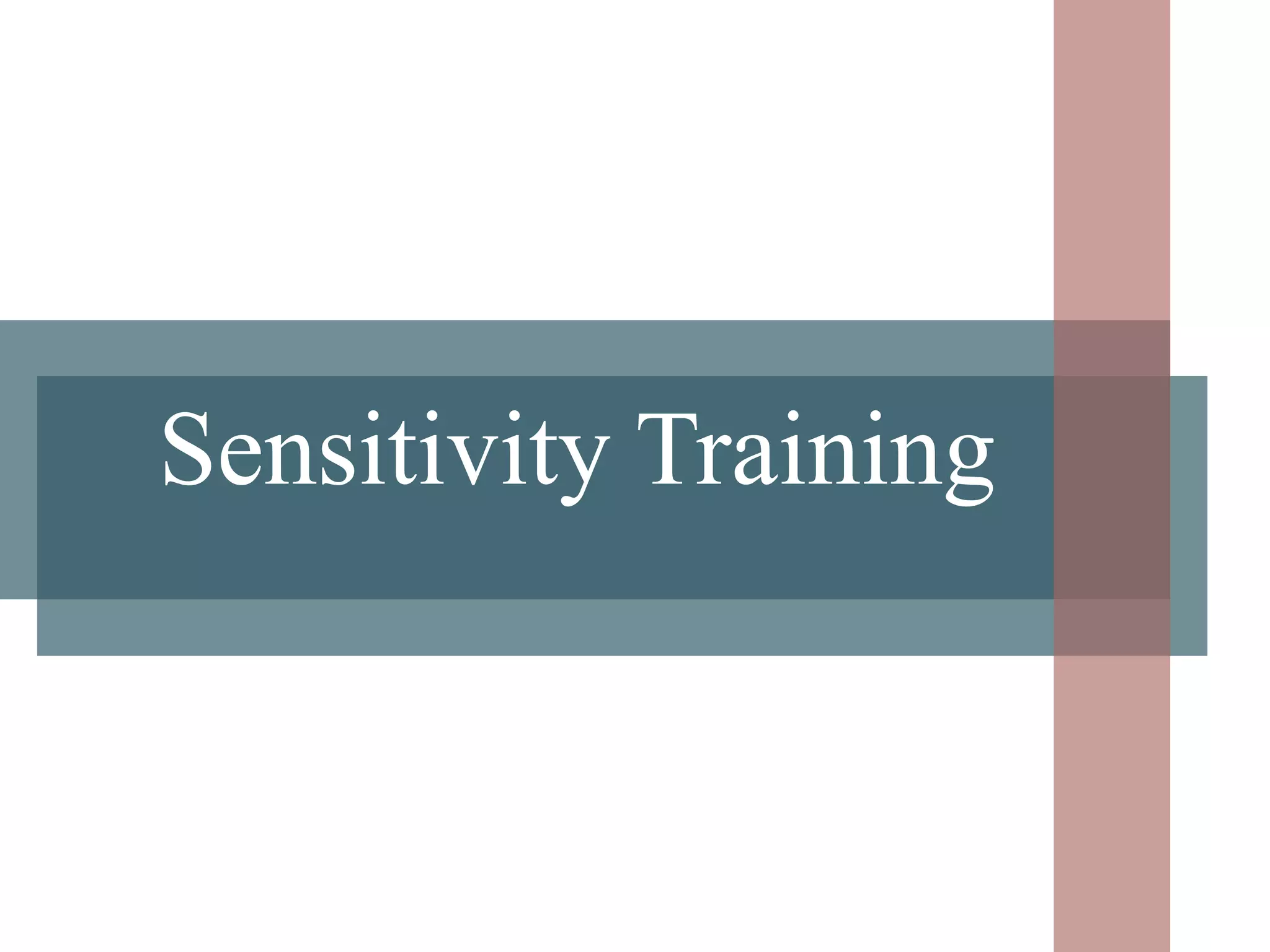 Sensitivity Training
 