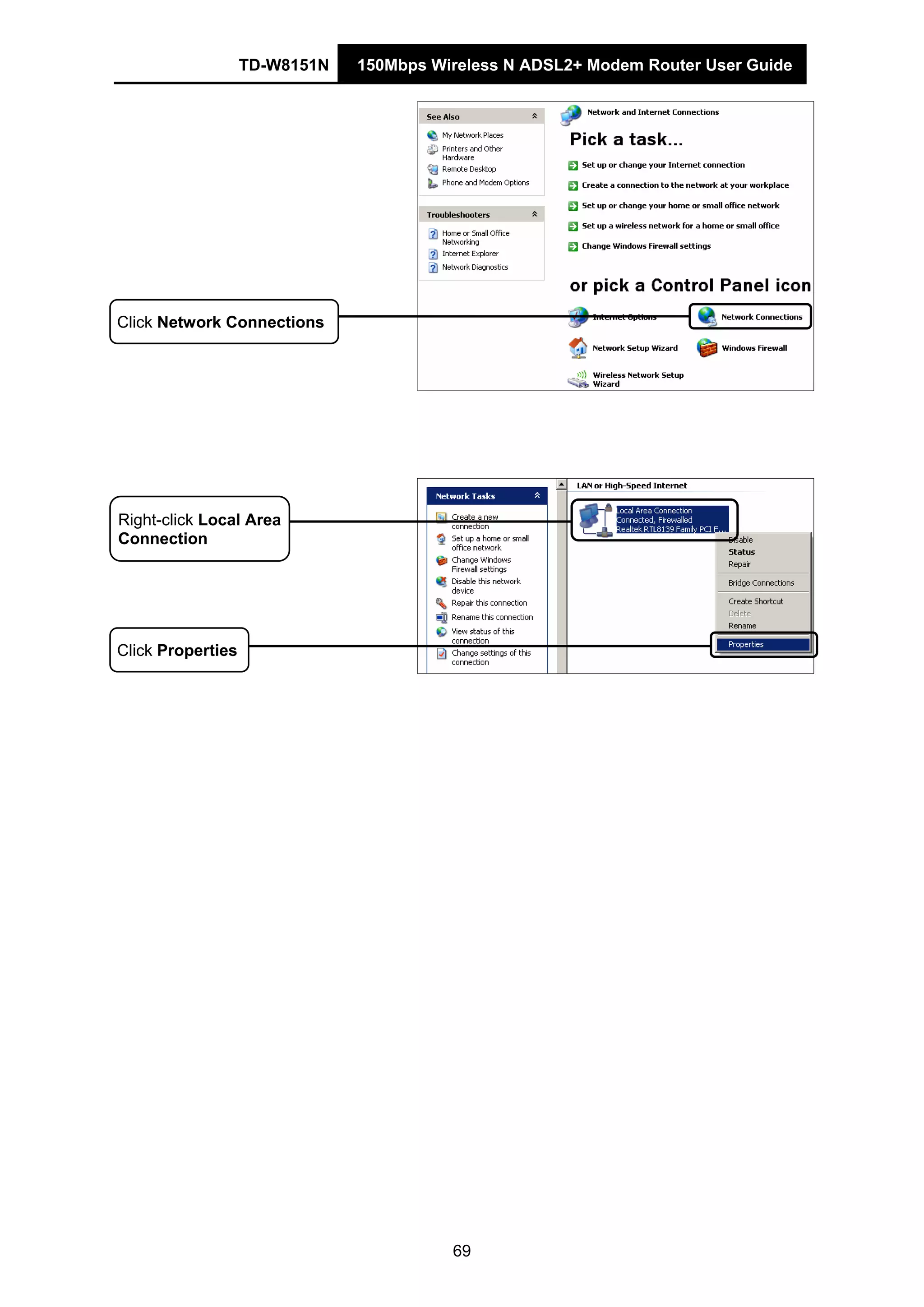 TD-W8151N 150Mbps Wireless N ADSL2+ Modem Router User Guide
69
Click Network Connections
Right-click Local Area
Connection
Click Properties
 