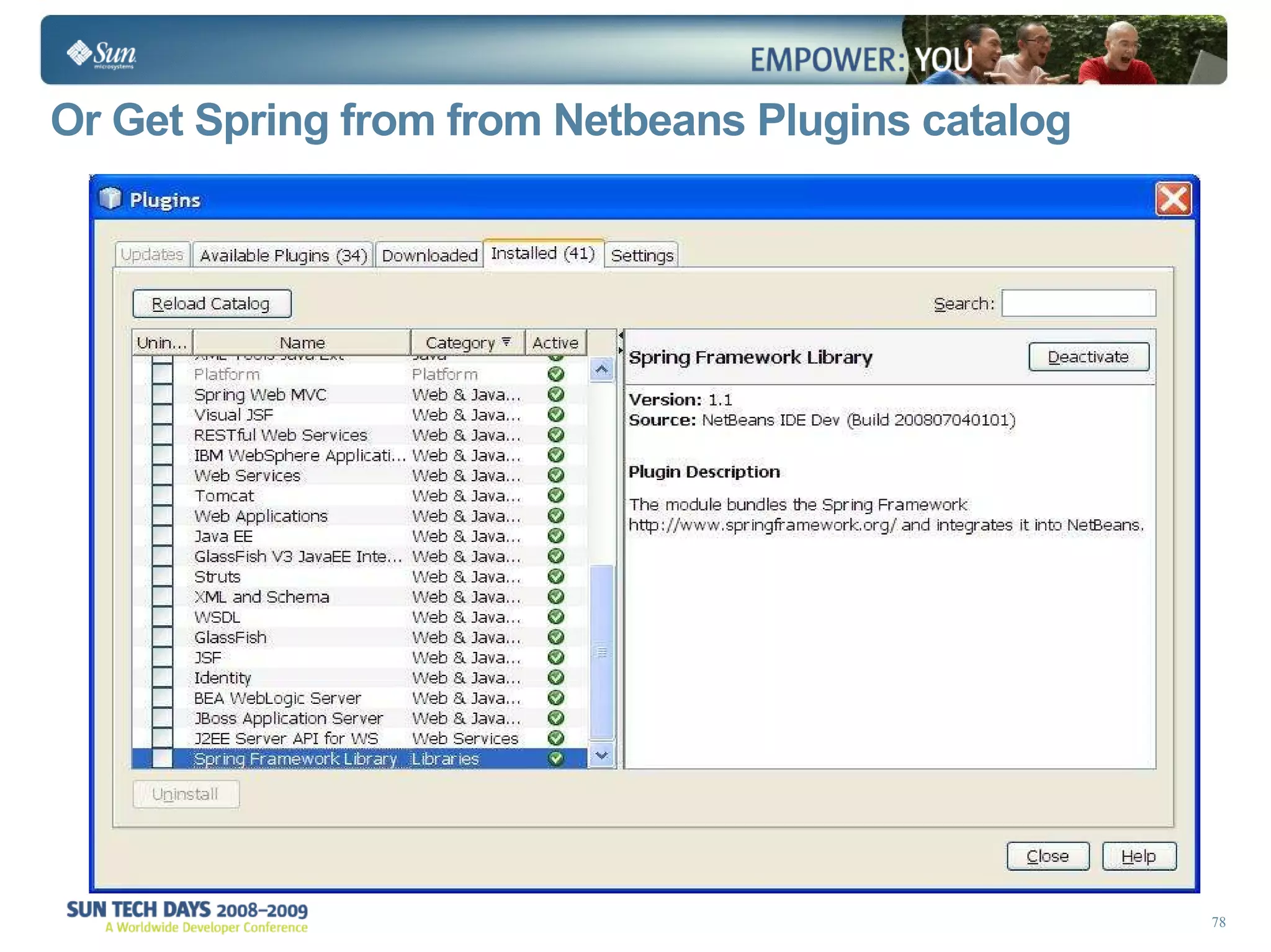 Or Get Spring from from Netbeans Plugins catalog 