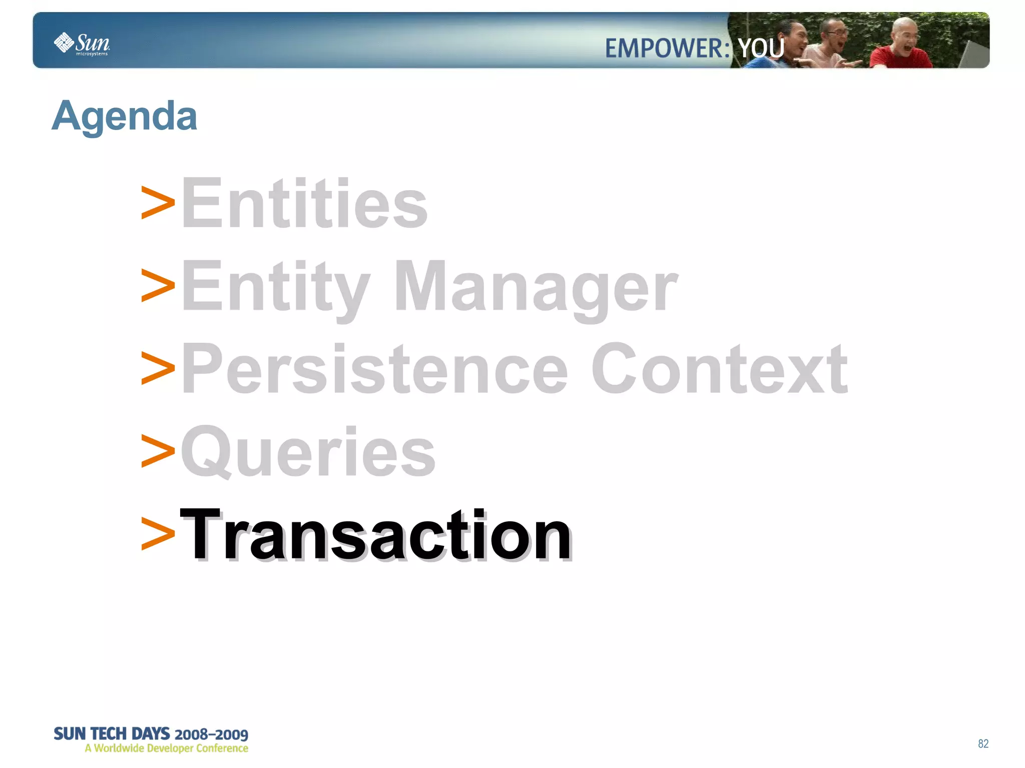 Agenda Entities Entity Manager Persistence Context Queries Transaction 