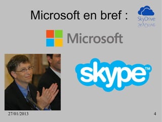 Microsoft en bref :




27/01/2013                         4
 