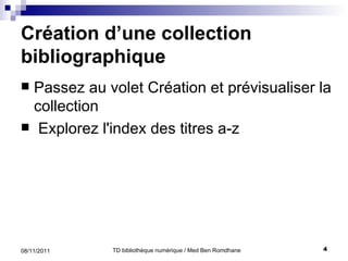 Création d’une collection bibliographique Passez au volet Création et prévisualiser la collection Explorez l'index des titres a-z 