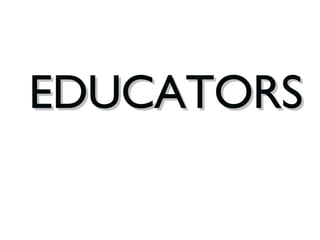 EDUCATORS 