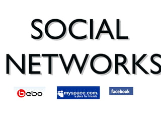 SOCIAL  NETWORKS 