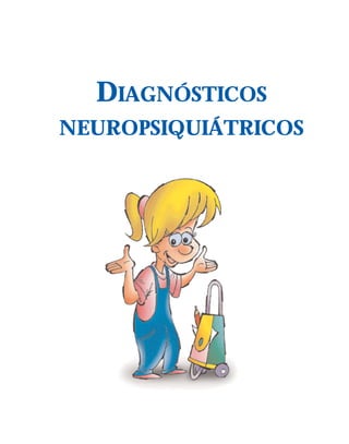 DIAGNÓSTICOS
NEUROPSIQUIÁTRICOS
 