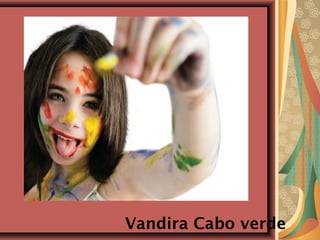 Vandira Cabo verde
 