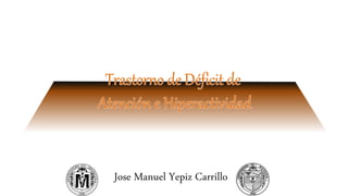 Jose Manuel Yepiz Carrillo
 