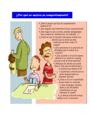 ¿Por qué no mejora su comportamiento?

 