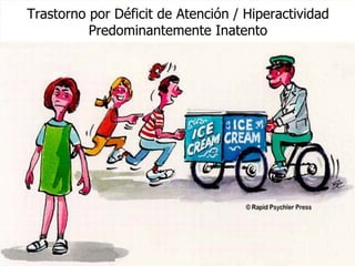 Trastorno por Déficit de Atención / Hiperactividad Predominantemente Inatento 