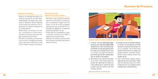 Alumnos de Primaria

     Controlar los estímulos                 Afrontar situaciones
                                             generales de manera óptima:
     • Reducir la cantidad de tarea y es-
       tablecer períodos de descanso.        • No hacer caso cuando el alumno
     • Desempeñar las tareas que impli-        realice movimientos incontrola-
       quen un esfuerzo mental después         dos o establecer algún tipo de
       de periodos de esfuerzo físico,         señal con él de modo amigable
       para que el cansancio favorezca a       para que corrija su actitud sin ne-
       su concentración.                       cesidad de regañarle. Un ejemplo
     • Materializar el tiempo con relo-        podría ser guiñarle un ojo.
       jes, cronómetros u otras herra-       • Evitar que los compañeros imiten
       mientas similares para que ten-         o animen al alumno con TDAH a
       gan conciencia del mismo.               realizar esos movimientos.
     • Permitir el murmullo y el movimien-   • Realizar un refuerzo positivo ante
       to en el aula, encargándole tareas      las acciones correctas que lleve a    Cuando el alumno tiene problemas para permanecer en la silla:
       que le permitan levantarse cada         cabo el alumno.                       1 . Hablar con el niño para que           3. Acordar con él un refuerzo positivo
       cierto tiempo (limpiar la pizarra).                                              explique por qué no puede estar           a cambio de quedarse sentado
                                                                                        sentado en su silla. Es posible que       durante un periodo de tiempo. Si
                                                                                        el tamaño no sea apropiado para           no lo cumple, se le retiraría
                                                                                        él y haya que cambiarla por otra          temporalmente el privilegio de
                                                                                        o, incluso, quizás sea mejor              poder hacerlo. De este modo,
                                                                                        permitirle que le dé la vuelta para       tendría que desarrollar sus
                                                                                        que se siente a horcajadas.               tareas de pie.
                                                                                     2. Permitirle una cierta movilidad        4. Ser tolerante y dejar pasar
                                                                                        en el aula. Una buena opción              algunas de sus actitudes, dado
                                                                                        puede ser delimitar un área con           que es habitual que los niños
                                                                                        cinta adhesiva e indicarle que            hiperactivos no puedan estar
                                                                                        puede caminar dentro de ella              sentados por razones físicas.
                                                                                        cuando quiera.
                                                                                     (Ejercicios prácticos. Primaria 4 y 5).


22                                                                                                                                                                      23
 